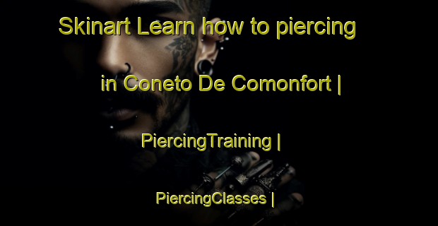 Skinart Learn how to piercing in Coneto De Comonfort | PiercingTraining | PiercingClasses | SkinartTraining-Mexico